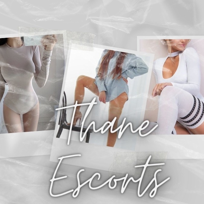  Want To Get Fully Satisfied Then Book Thane Escorts