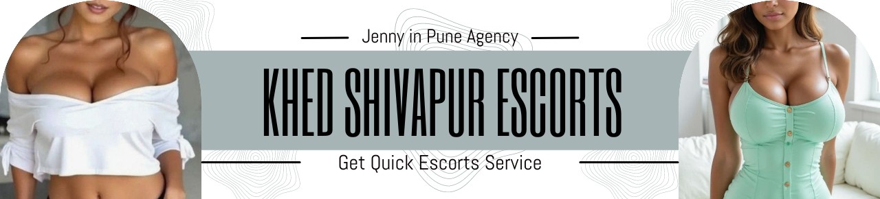 Get The Maximum Pleasure With Khed Shivapur Escorts