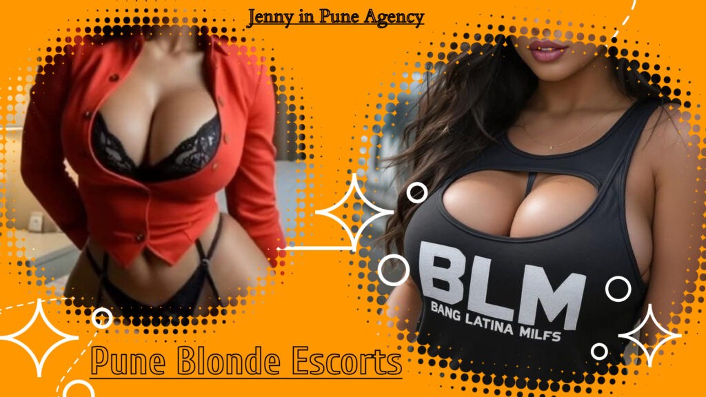 Pune Blonde Escorts Will Make You Crazy