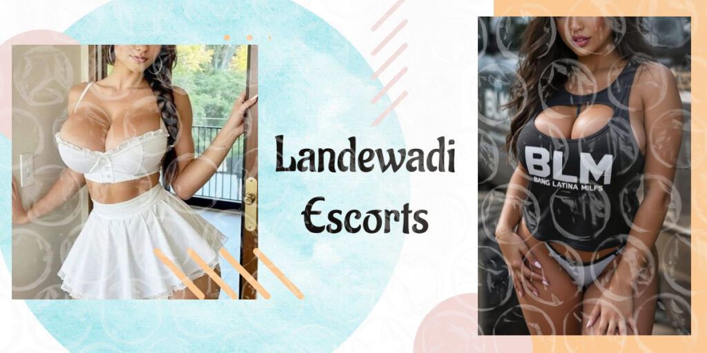 Landewadi Escorts Offer Quality Female Companionship