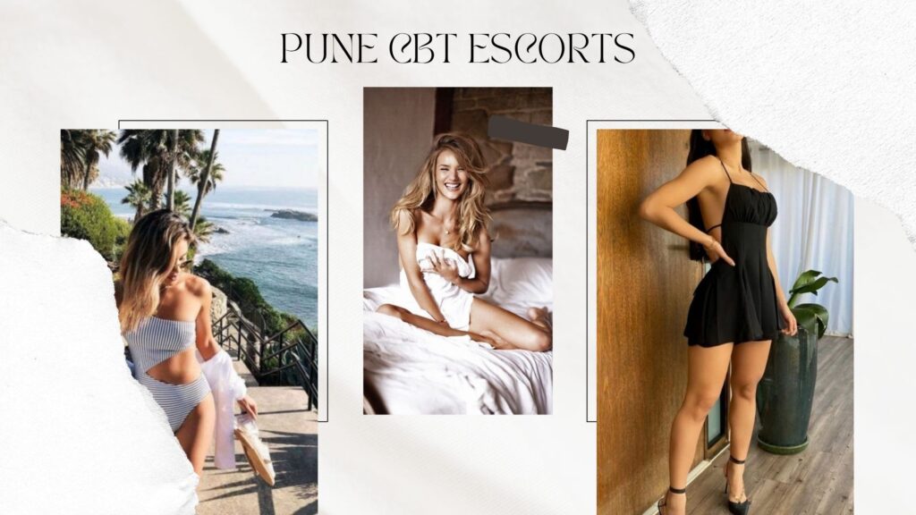 Pune CBT Escorts are Good Quality Companions