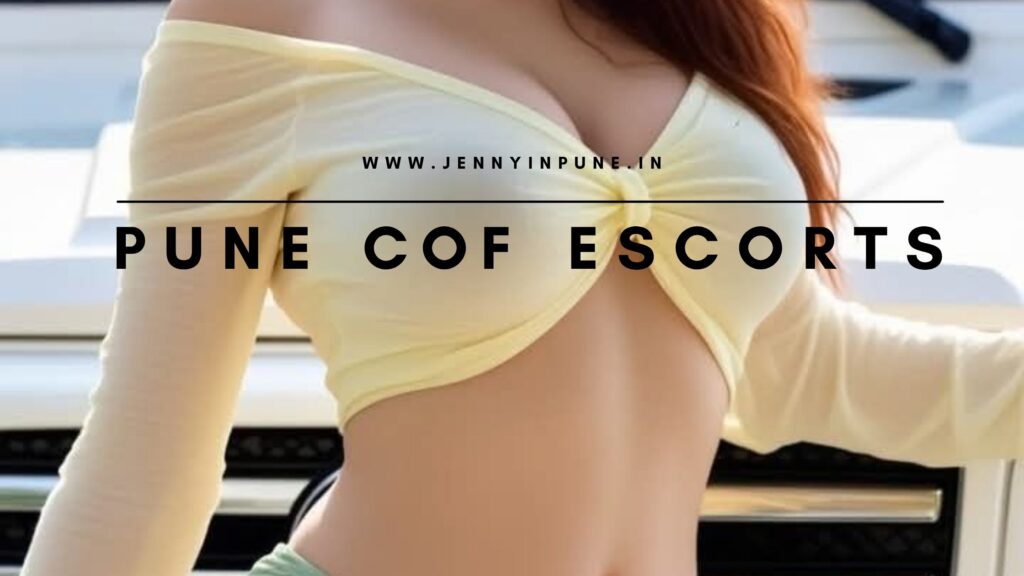 Pune COF Escorts Offer Great Experience Pune COF Escorts Offer Great Experience