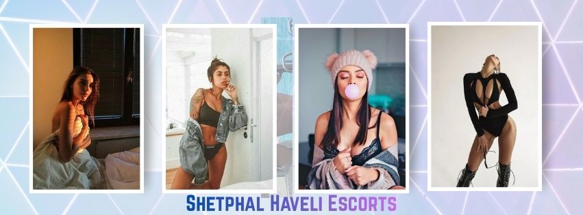 Excellent Experience Can Be Expected From Shetphal Haveli Escorts